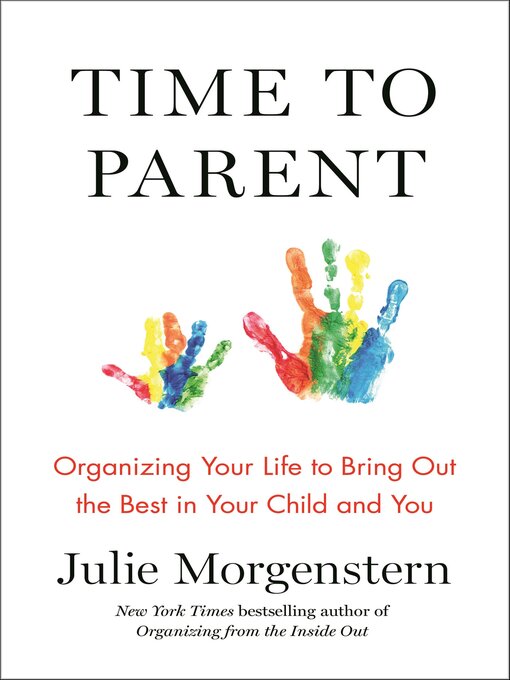 Title details for Time to Parent by Julie Morgenstern - Wait list